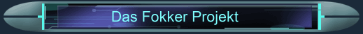 Das Fokker Projekt